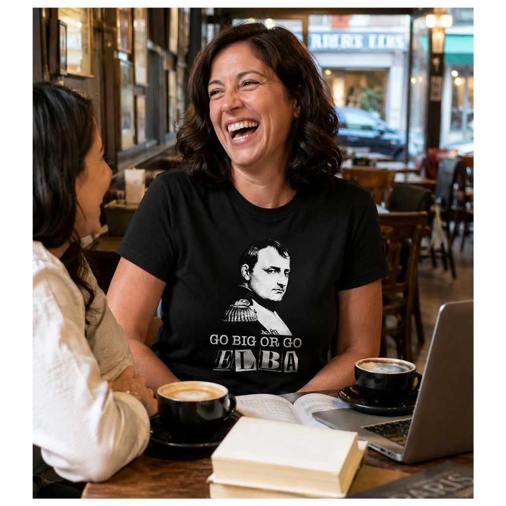 Napoleon - Go big or go ELBA Unisex T-Shirt